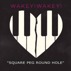 Wakey Wakey : Square Peg Round Hole